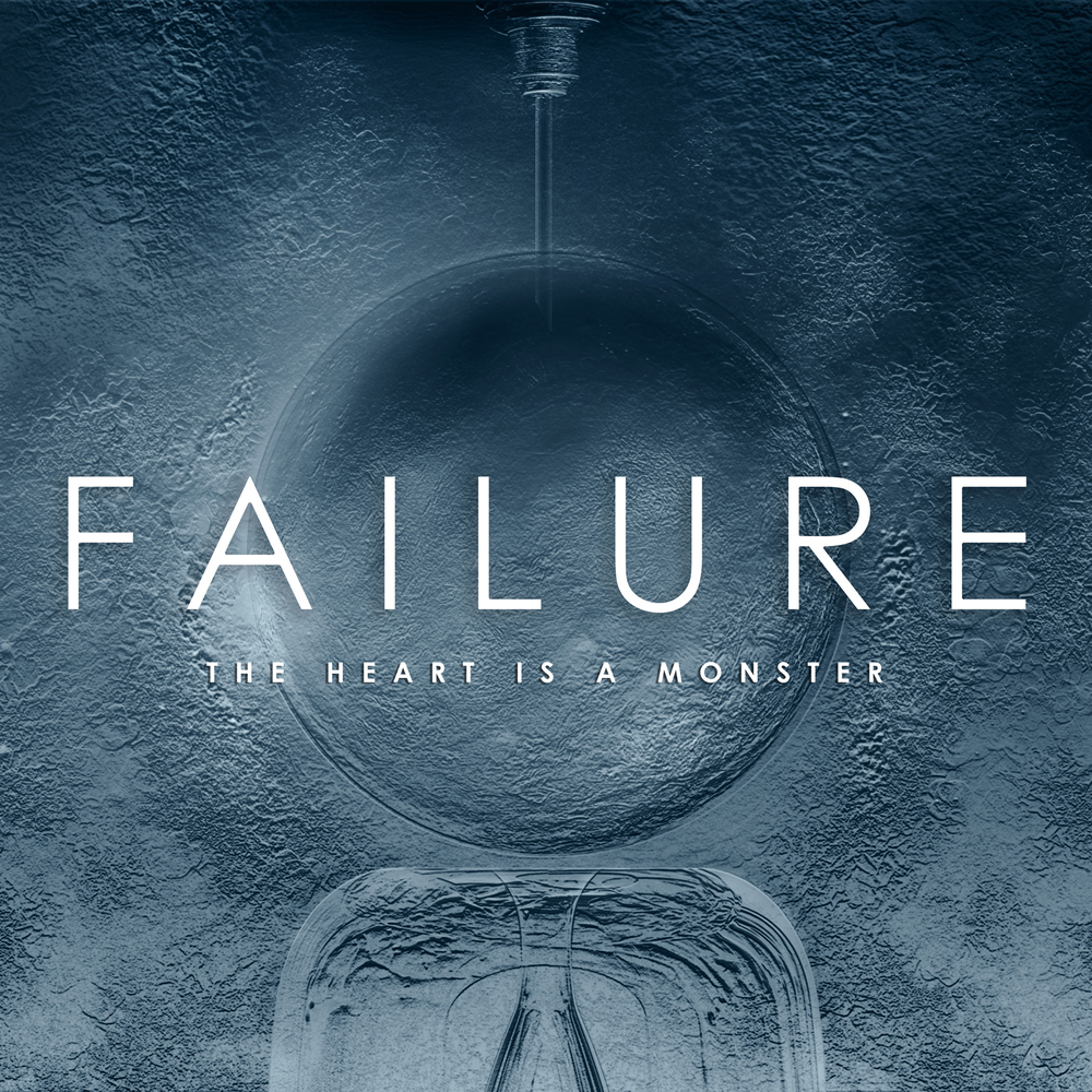 Failure The Heart is a Monster