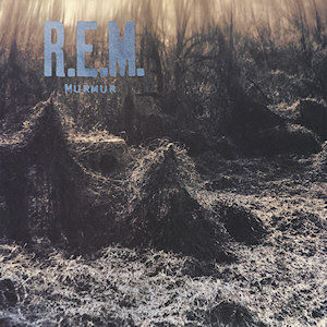 best R.E.M. songs Murmur