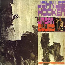 best songs of the 60s John Lee Hooker