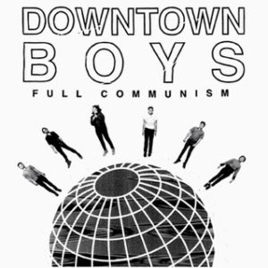 21st century political albums Downtown Boys