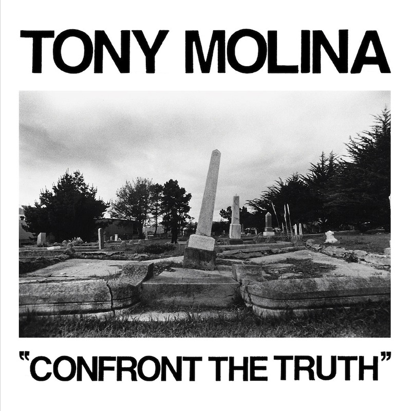 Tony Molina Confront the Truth review