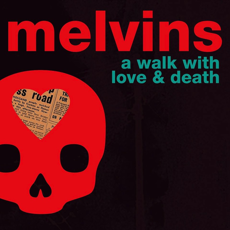 Melvins A Walk With Love and Death review