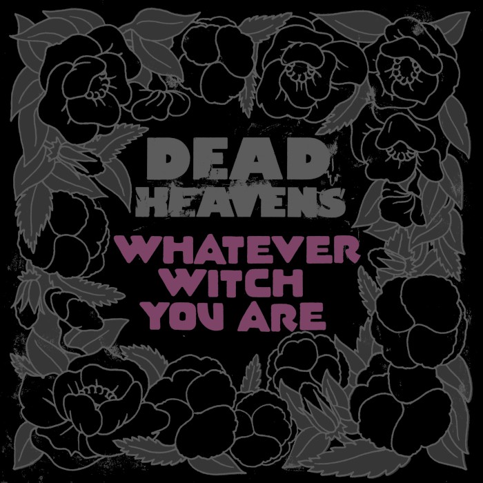 Dead Heavens Whatever Witch You Are review