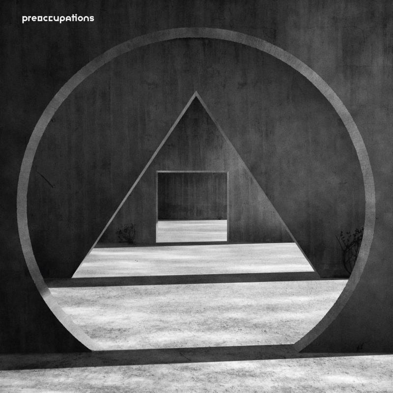 Preoccupations new album 2018