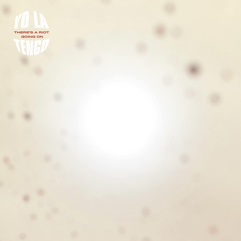 Yo La Tengo There's a Riot Going On review