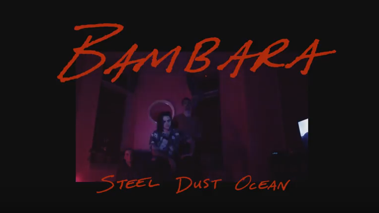 Bambara Steel Dust Ocean video