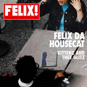 essential electroclash tracks Felix Da Housecat