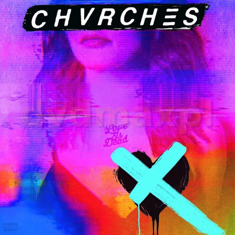 Chvrches Love Is Dead review