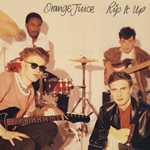 best post-punk albums Orange Juice Rip It Up