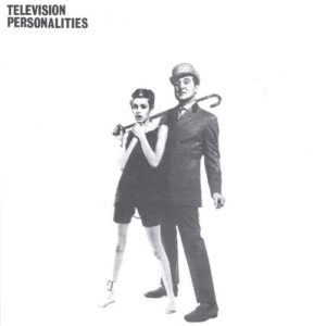 Television Personalities best post-punk albums