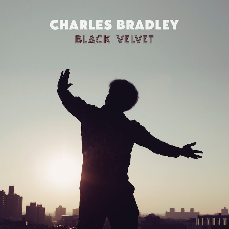 Charles Bradley Black Velvet review