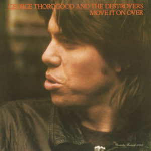 essential Delaware albums George Thorogood