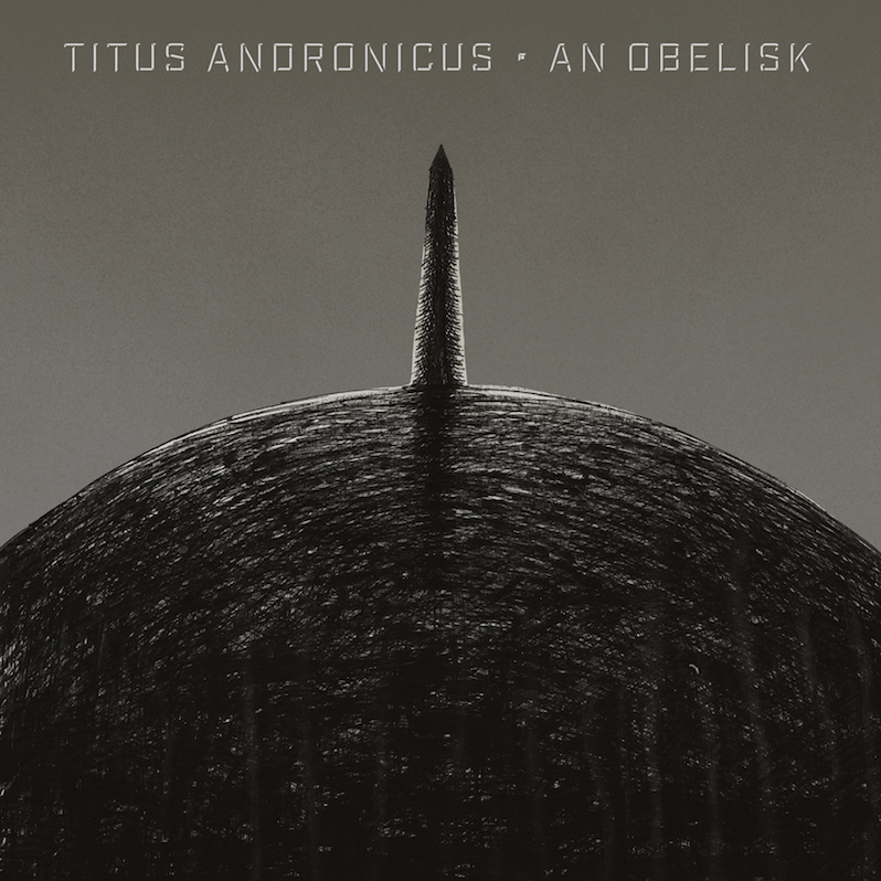 Titus Andronicus new album An Obelisk