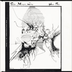 beginner's guide best Sun Ra albums Magic City