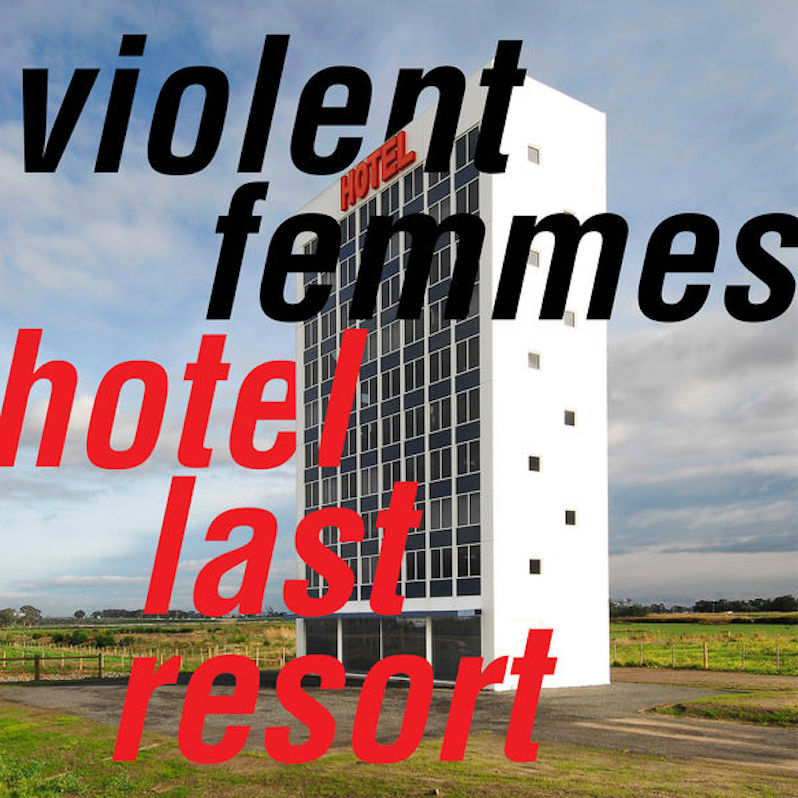 Violent Femmes Hotel Last Resort review