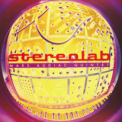 beginner's guide to Stereolab Mars Audiac Quintet