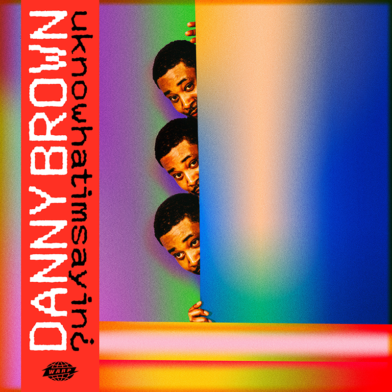 Danny Brown new album uknowhatimsayin