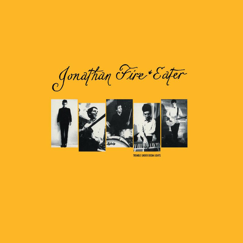 Jonathan Fire Eater Tremble Under Boom Lights reissue