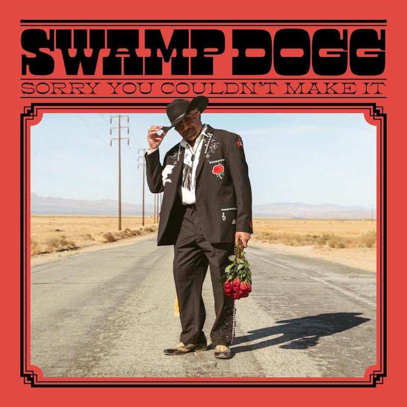 Swamp Dogg new album Sorry You Couldn't Make It