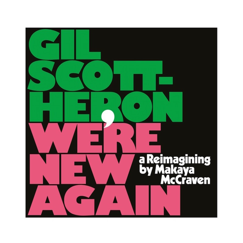 Gil Scott Heron Makaya McCraven We're New Again review