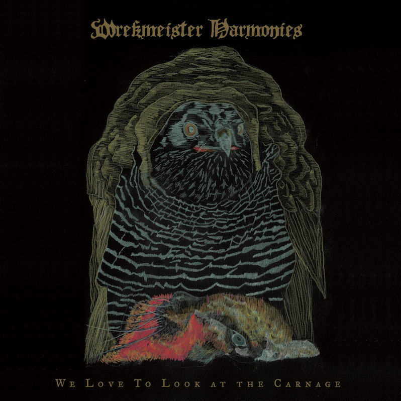 Wrekmeister Harmonies We Love To Look at the Carnage review