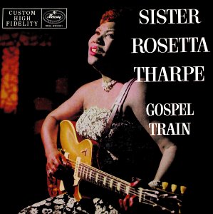essential albums of faith Sister Rosetta Tharpe