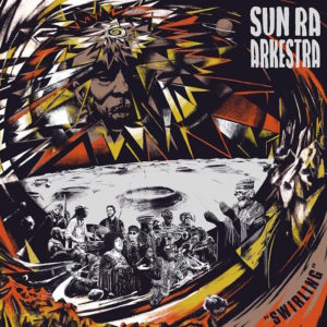 Sun Ra Arkestra new album Swirling