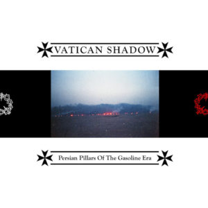 Vatican Shadow new album Persian Pillars