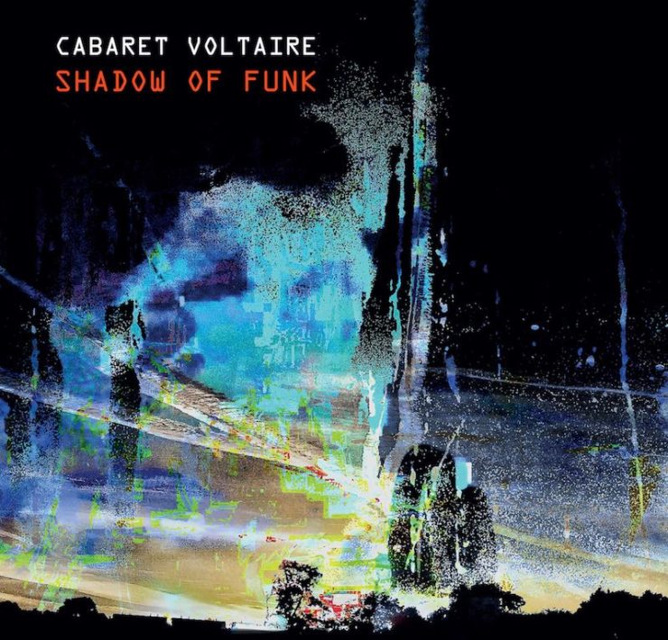 Cabaret Voltaire new EP shadow of funk