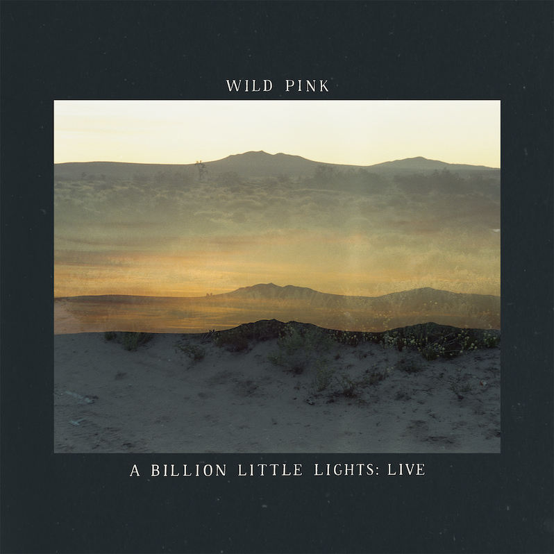 Wild Pink A Billion Little Lights Live