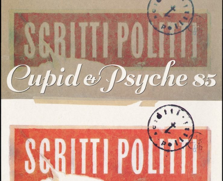 Scritti Politti Cupid and Psyche 85 review