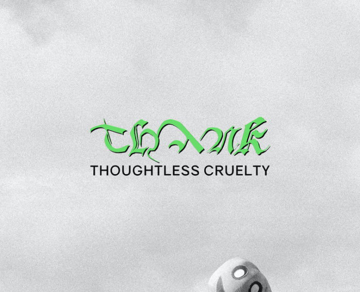 Thank Thoughtless Cruelty