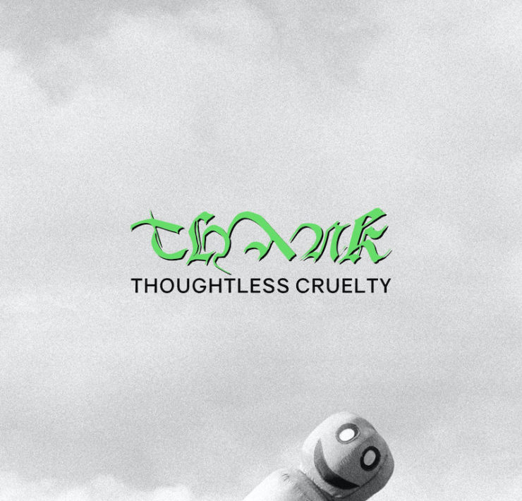 Thank Thoughtless Cruelty