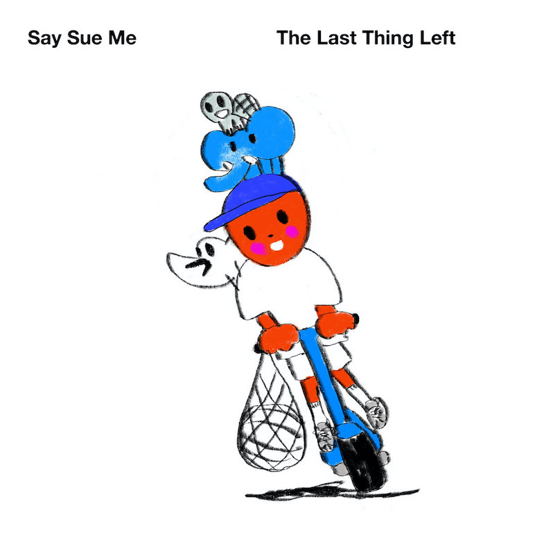 Say Sue Me The Last Thing Left review
