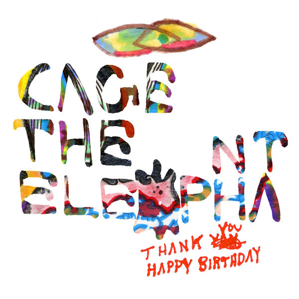 cage the elephant thank you happy birthday