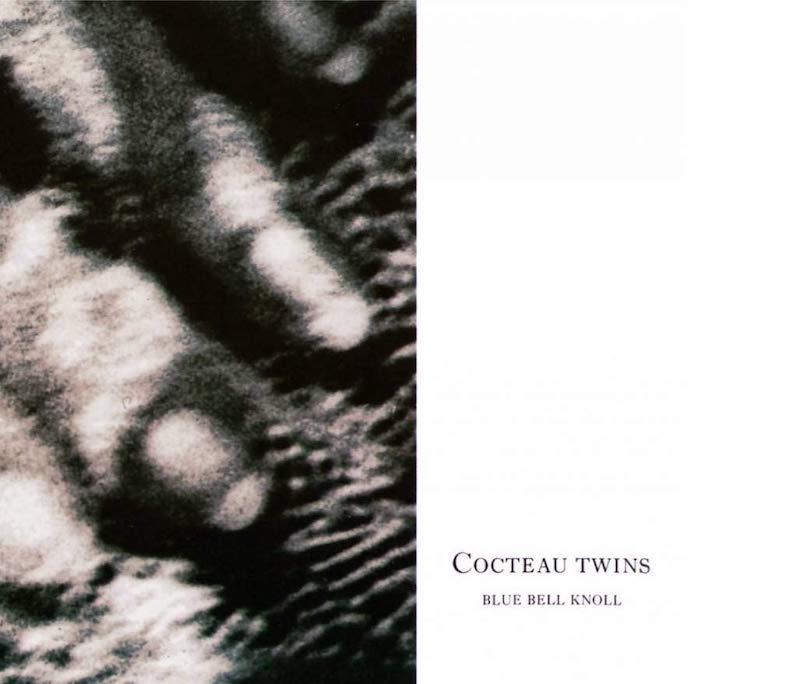 cocteau twins album guide blue bell knoll