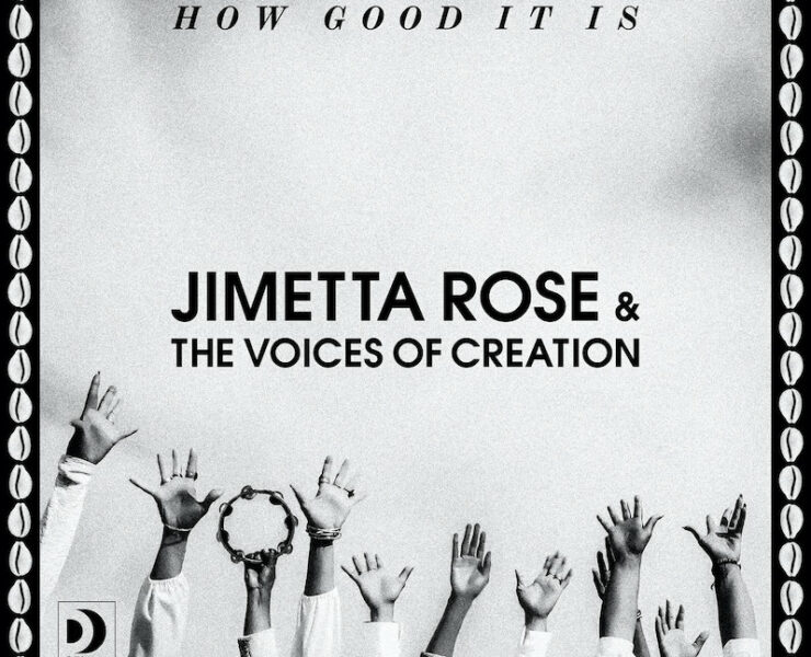 Jimetta Rose and the Voices of Creation How Good It Is review