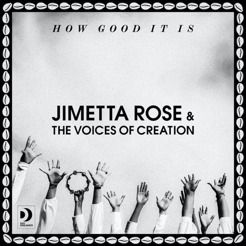 Jimetta Rose and the Voices of Creation How Good It Is review