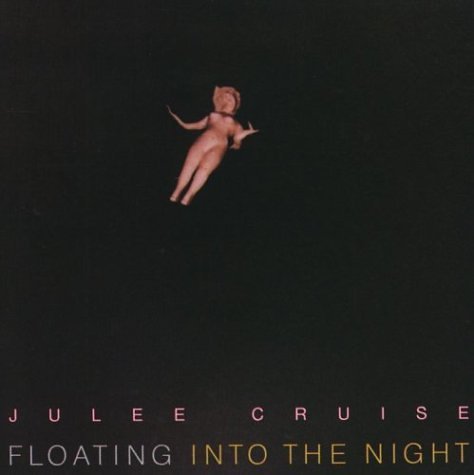 Julee Cruise Floating into the night
