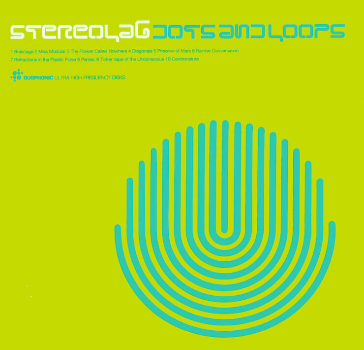 albums like Stereolab Dots and Loops
