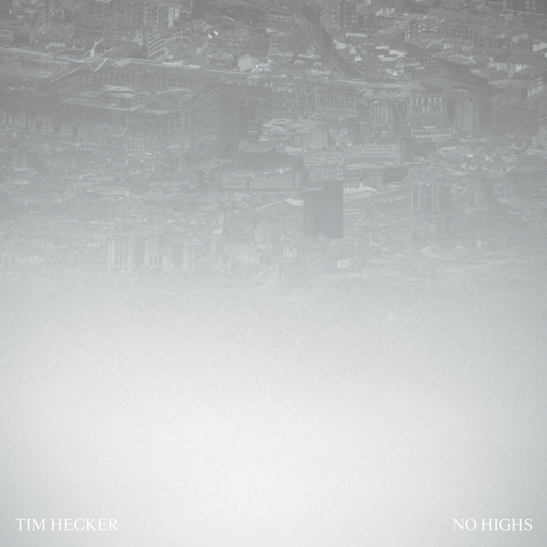 tim hecker no highs