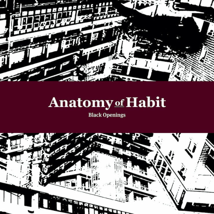 Anatomy of Habit Black Openings review