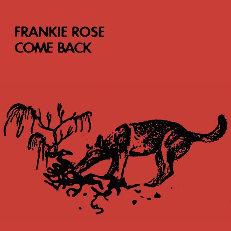 Frankie Rose Come Back