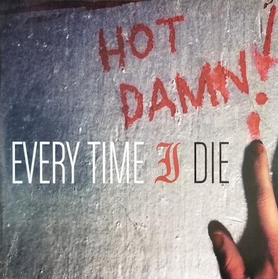 Every Time I Die Hot Damn