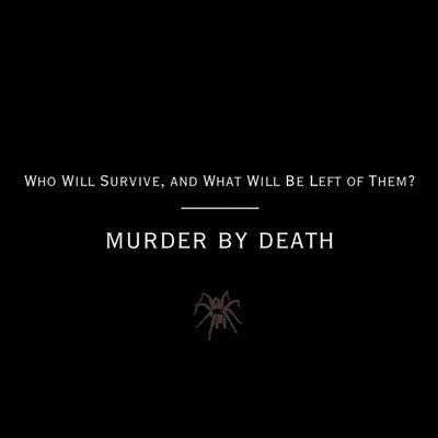 best albums of 2003 Murder by Death Who Will Survive