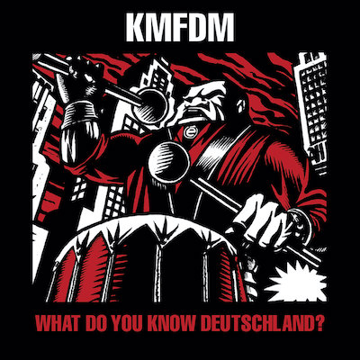 best KMFDM albums What Do You Know Deutschland?