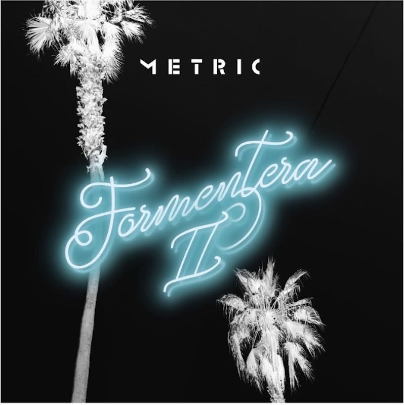Metric new album Formentera II