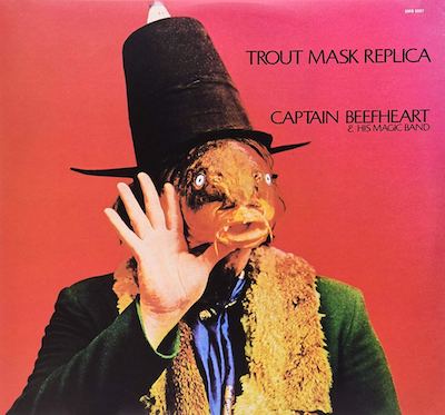best captain beefheart albums trout mask replica
