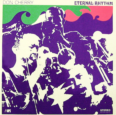 best albums of the 1960s - Don Cherry - Eternal Rhythm