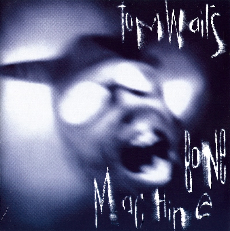 best alternative rock albums of the '90s - Tom Waits - Bone Machine